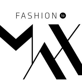 FASHION TO MAX