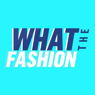What The Fashion