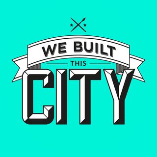 We Built This City