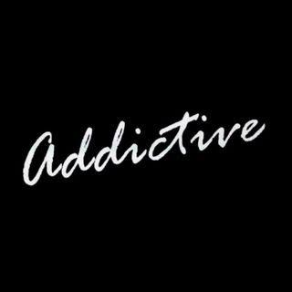 Addictive