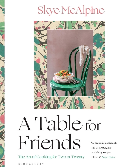 A Table for Friends by Skye McAlpine