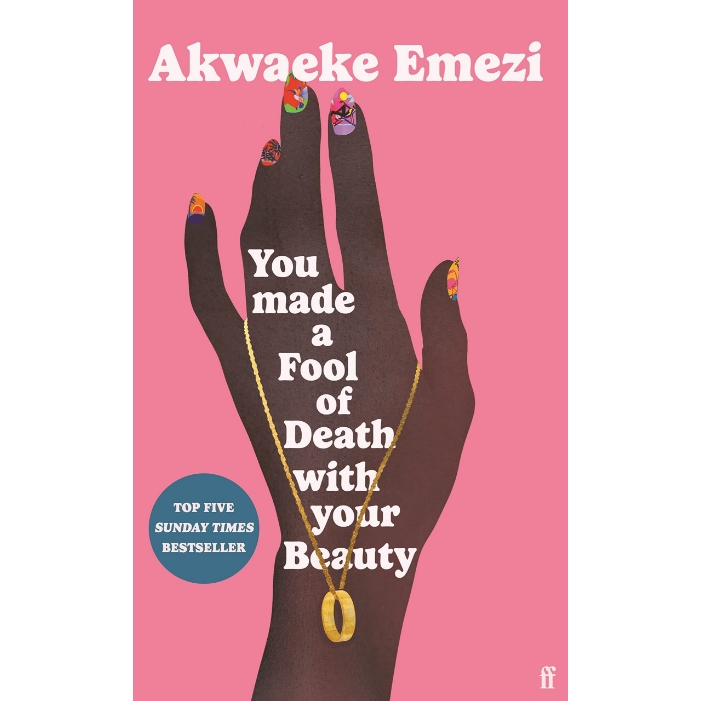 You Made A Fool Of Death With Your Beauty by Akwaeke Emezi