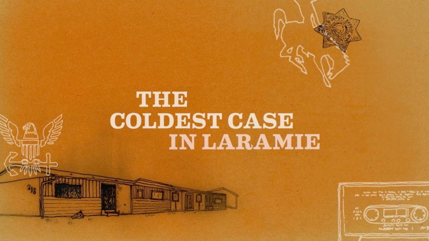 The Coldest Case In Laramie: A Podcast For True Crime Fans